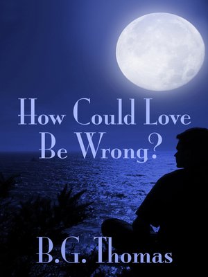 cover image of How Could Love Be Wrong?